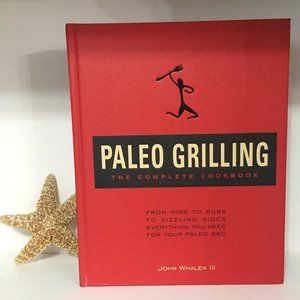 LAST CHANCE Paleo Grilling The Complete Cookbook John Whalen Meat